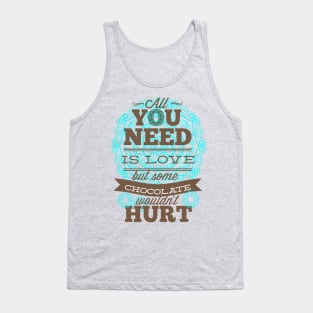All You Need Is Love And Chocolate Tank Top